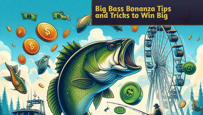 Big Bass Bonanza Tricks to Boost Your Wins Today