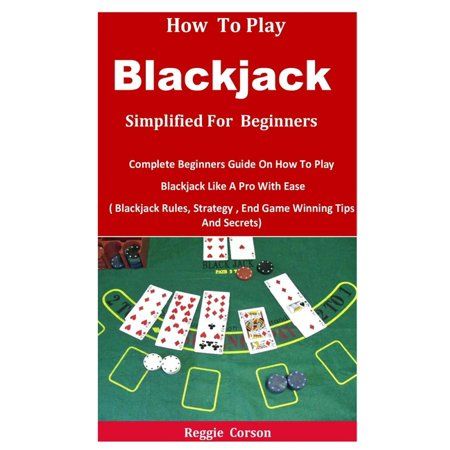 Blackjack Rules for Beginners: Learn How to Play, Basic Strategy & Win Tips for Success