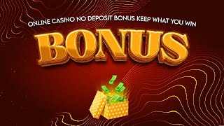 No Deposit Bonus Keep What You Win: Claim Your Free Spins & Real Cash Prizes Instantly